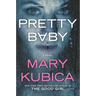 Pretty Baby: A Thrilling Suspense Novel from the Nyt Bestselling Author of Local Woman Missing