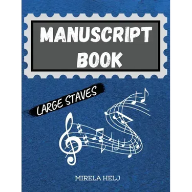 Manuscript Book Large Staves: Great Music Writing Notebook Wide Staff, Blank Sheet Music Notebook!
