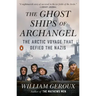 The Ghost Ships of Archangel: The Arctic Voyage That Defied the Nazis