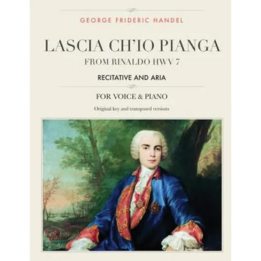 Lascia ch'io pianga: From Rinaldo HWV 7, Recitative and Aria, For Medium, High and Low Voices