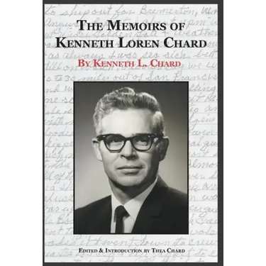 The Memoirs of Kenneth Loren Chard