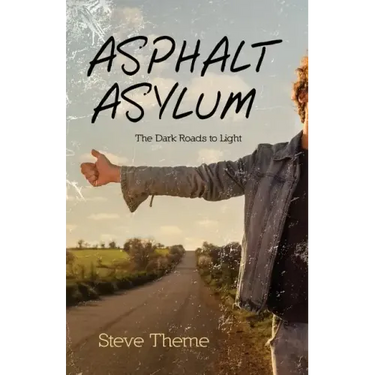 Asphalt Asylum: The Dark Roads to Light