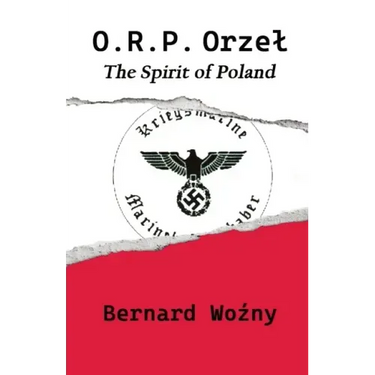 ORP Orzel: The Spirit of Poland