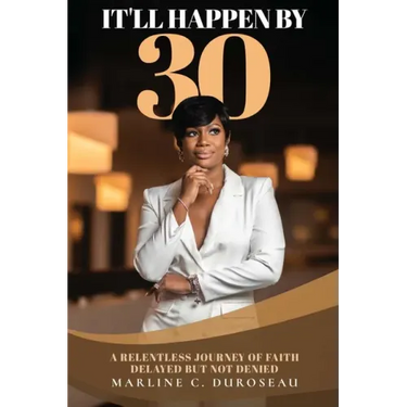 It'll Happen By 30 A Relentless Journey of Faith Delayed But Not Denied