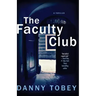 Faculty Club: A Thriller