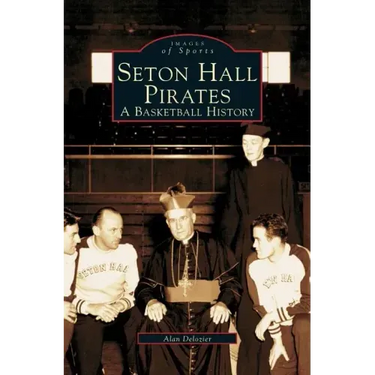 Seton Hall Pirates: A Basketball History