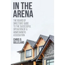 In the Arena: The Board of Directors' Guide to the Successful Operation of a Homeowners Association