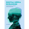 Digital Media Ecologies: Entanglements of Content, Code and Hardware