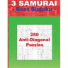 3 Samurai - Best Sudoku - 250 Anti-Diagonal Puzzles: Easy + Medium + Hard and Very Hard. This Is an Excellent Sudoku for You.