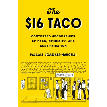 The $16 Taco: Contested Geographies of Food, Ethnicity, and Gentrification