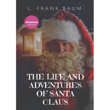 The Life and Adventures of Santa Claus: A 1902 children's book, written by L. Frank Baum and illustrated by Mary Cowles Clark.Draw close to the fire,