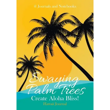 Swaying Palm Trees Create Aloha Bliss! Hawaii Journal