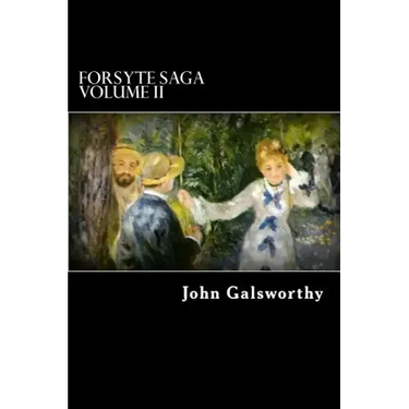 Forsyte Saga Volume II: Indian Summer of a Forsyte, and In Chancery