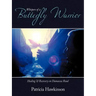 Whispers Of A Butterfly Warrior: Healing & Recovery on Damascus Road