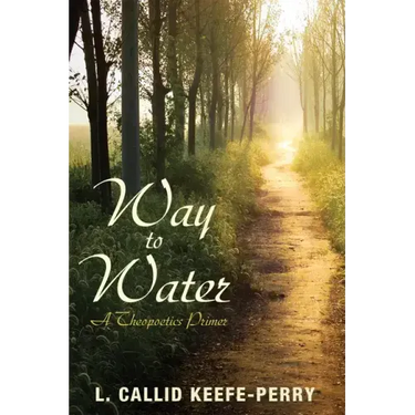 Way to Water: A Theopoetics Primer