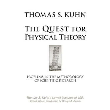 The Quest for Physical Theory: Problems in the Methodology of Scientific Research