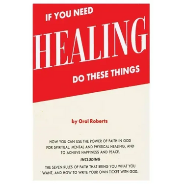 If You Need Healing Do These Things
