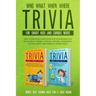 Who What When Where Trivia for Smart Kids and Curious Nerds: 400+ Interesting Questions and Fascinating Fun Facts About Animal, Science, History, Geog