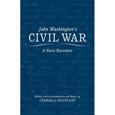 John Washington's Civil War: A Slave Narrative