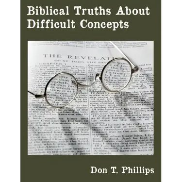Biblical Truths About Difficult Concepts