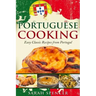 Portuguese Cooking ***Color Edition***: Easy Classic Recipes from Portugal