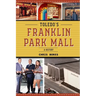 Toledo's Franklin Park Mall: A History