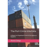 The Port-Crime Interface: A Report on Organised Crime & Corruption in Seaports
