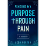 Finding My Purpose Through Pain