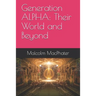 Generation ALPHA: Their World and Beyond