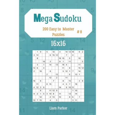Mega Sudoku 16x16 - 200 Easy to Master Puzzles vol.8