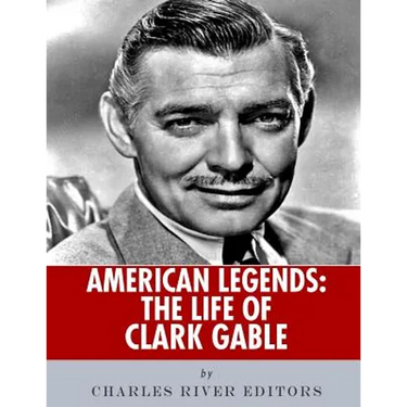 American Legends: The Life of Clark Gable