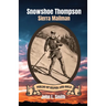 Snowshoe Thompson: Sierra Mailman