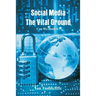 Social Media - The Vital Ground: Can We Hold It