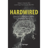 Hardwired: How Our Instincts to Be Healthy Are Making Us Sick