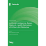 Artificial Intelligence-Based State-of-Health Estimation of Lithium-Ion Batteries