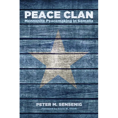 Peace Clan: Mennonite Peacemaking in Somalia