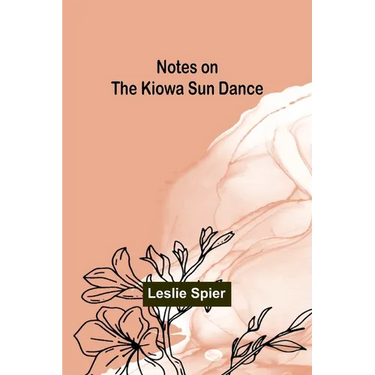 Notes on the Kiowa Sun Dance