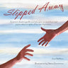 Slipped Away: A memoir about a gentle soul who gave so much love and joy to others in spite of his own depression.