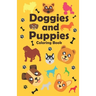 Doggies and Puppies Coloring Book: a funny and cute dogs and puppies Coloring Book for Kids