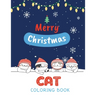 Cat Coloring Book: Cute Cats And Kittens Christmas Coloring Book for Kids And Cats Lover in Chirstmas & Winter Theme