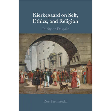 Kierkegaard on Self, Ethics, and Religion