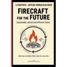Firecraft for the Future: Sustainable, Ethical, and Efficient Flame