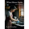 When Silence Spoke: Silence Series Book One