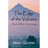 The Edge of the Volcano: And Other Journeys