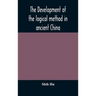 The Development Of The Logical Method In Ancient China