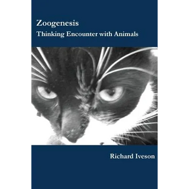 Zoogenesis: Thinking Encounter with Animals