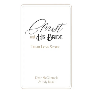 Christ and His Bride: Their Love Story