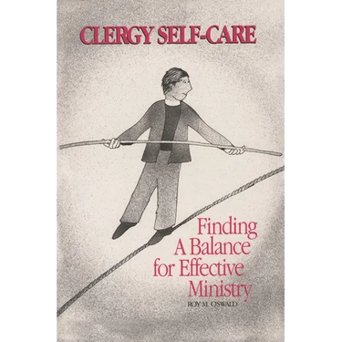 Clergy Self-Care: Finding a Balance for Effective Ministry