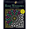 Creative Haven Rose Windows Coloring Book: Create Illuminated Stained Glass Special Effects