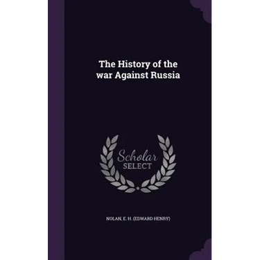 The History of the war Against Russia